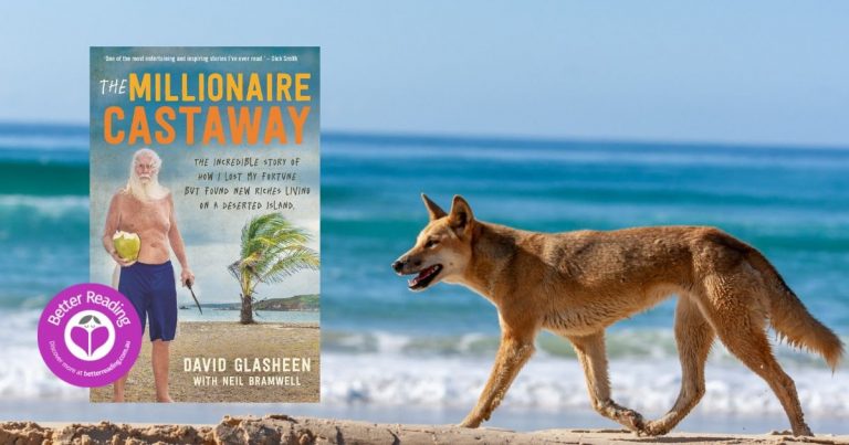 Brimming with humour, eccentricity and hard-earned wisdom: Read an Extract of The Millionaire Castaway by Dave Glasheen