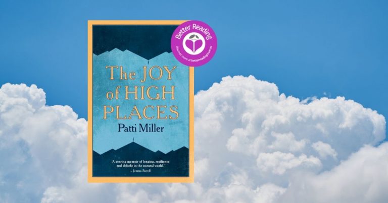 Truly Magical to Read: Try an Extract from The Joy of High Places by Patti Miller