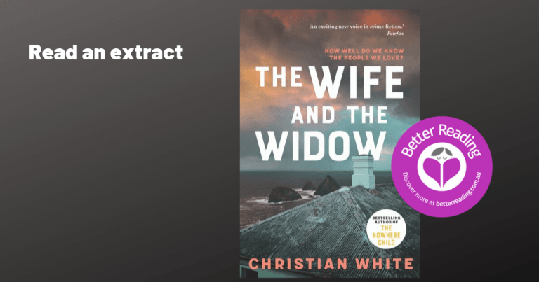 Brilliant and Beguiling: Read an Extract from Christian White's, The Wife and the Widow