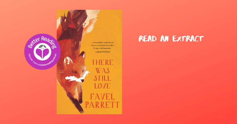 A Tender Story About Families: Read an Extract From There Was Still Love by Favel Parrett