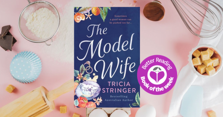 All My Books Have Strong Australian Settings: Read a Q&A with The Model Wife Author, Tricia Stringer