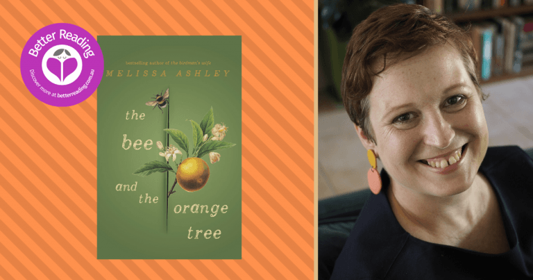 I Realised She Would Make an Excellent Character for a Novel: Q&A with Melissa Ashley, Author of The Bee and the Orange Tree