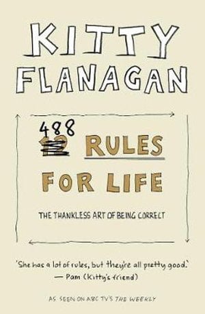 Kitty Flanagan's 488 Rules for Life