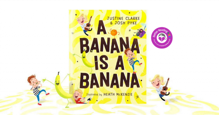 Words, Rhymes, Imagination: Review of A Banana is a Banana by Justine Clarke and Josh Pyke, Illustrated by Heath McKenzie