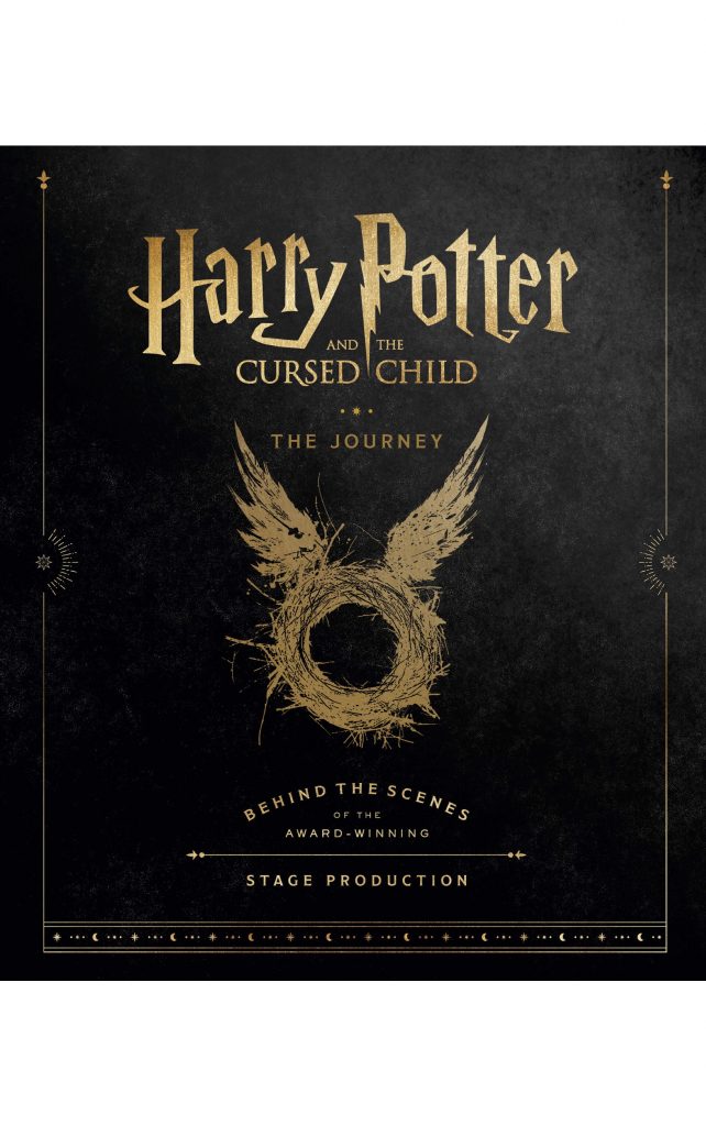 Harry Potter and the Cursed Child: The Journey: Behind the Scenes of the Award-Winning Stage Production