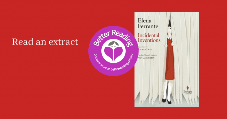 Inspiring, Thoughtful Writing: Read an Extract From Incidental Inventions by Elena Ferrante