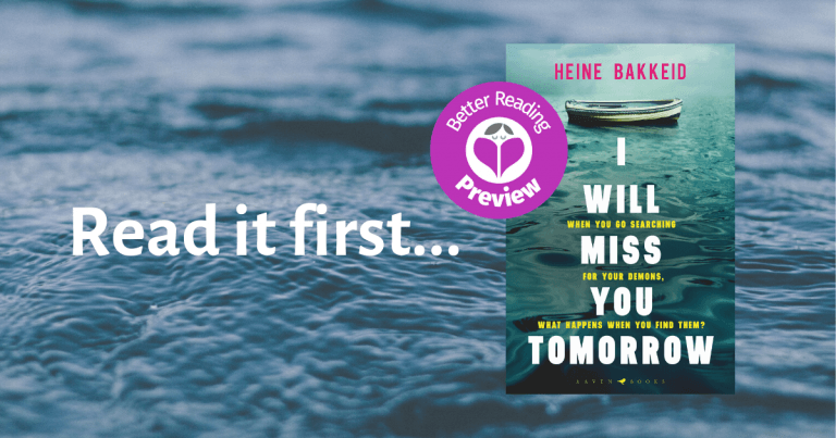 Better Reading Preview: I Will Miss You Tomorrow by Heine Bakkeid