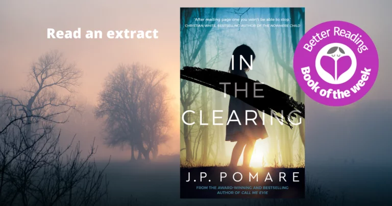 A Smart, Superbly Plotted Page-Turner: Take a Sneak Peek at In the Clearing by J.P. Pomare