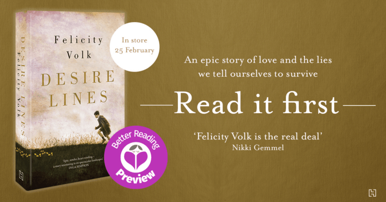 Better Reading Preview: Desire Lines by Felicity Volk