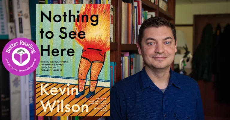 It’s Important to Understand That You’re Not Alone: Q&A with Kevin Wilson, Author of Nothing to See Here