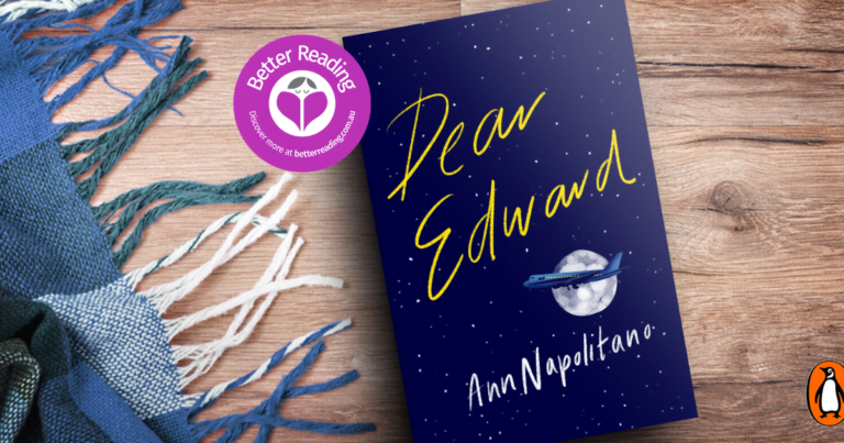 What Does it Mean to Truly Live? Read an Extract from Dear Edward by Ann Napolitano