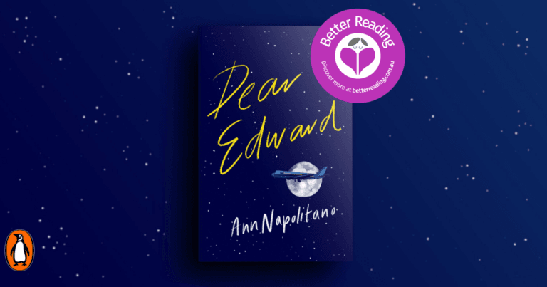 Heart Wrenching and Life-Affirming: Review of Dear Edward by Ann Napolitano