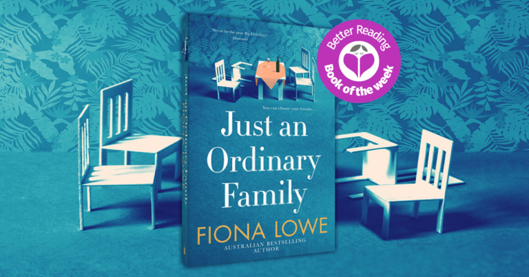 Fiona Lowe's Just an Ordinary Family is Such a Treat!