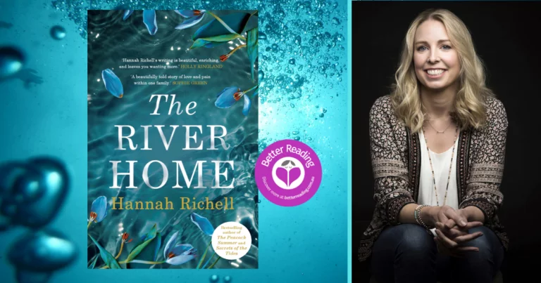 I was Inspired by Love and Loss: Hannah Richell on The River Home