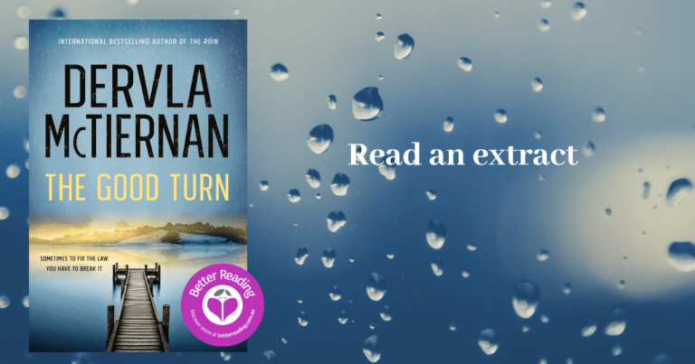 Try Before You Buy: Dervla McTiernan's Fabulous New Novel, The Good Turn