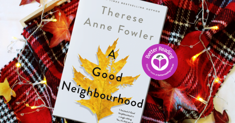 A Good Neighbourhood by Therese Anne Fowler is a Powerful Novel that I Read in One Sitting