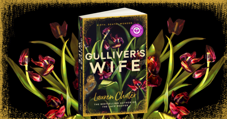 Lauren Chater’s Gulliver’s Wife is Impressive, Wise and Utterly Enthralling