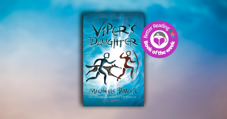 An Exciting Ride Through Ancient Times: Read an Extract from Viper's Daughter by Michelle Paver
