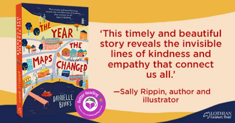Explore the story behind the story: Readers resources for The Year The Maps Changed by Danielle Binks