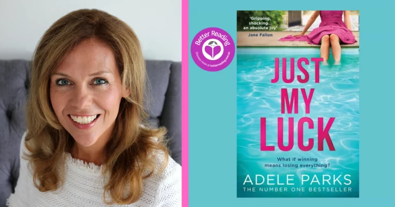 So her Books Remain Fresh, Just My Luck Author, Adele Parks Once Scrapped 80,000 Words