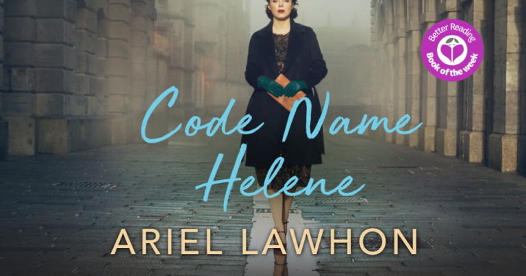 Code Name Helene by Ariel Lawhon is an Exceptional Tale of Courage and Love