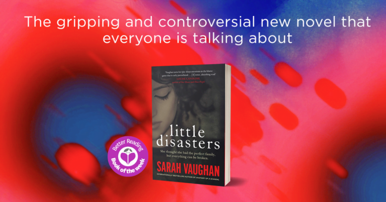 Take a Sneak Peek at Sarah Vaughan's Thought-Provoking New Novel, Little Disasters
