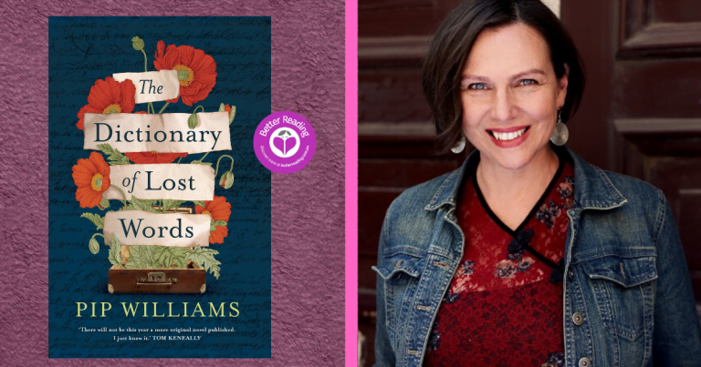 Everyone is Talking about The Dictionary of Lost Words By Pip Williams. Here, Pip Has Her Say