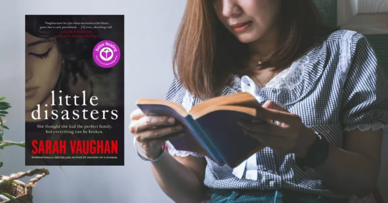 Little Disasters Author, Sarah Vaughan on Why Domestic Thrillers are so Powerful