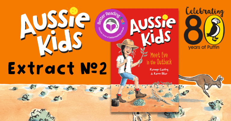 Bush magic: Read another chapter from Aussie Kids: Meet Eve in the Outback