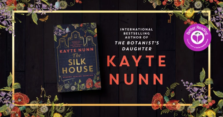 Kayte Nunn's The Silk House is Eerie, Atmospheric and Enchanting