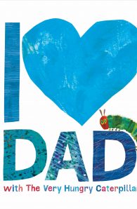 I Love Dad With The Very Hungry Caterpillar