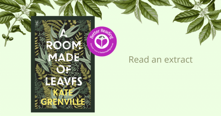 Read an Extract From Kate Grenville's, A Room Made of Leaves