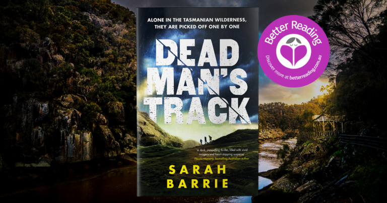 Sarah Barrie's Deadman’s Track is a Terrifying and Terrific Page-Turner