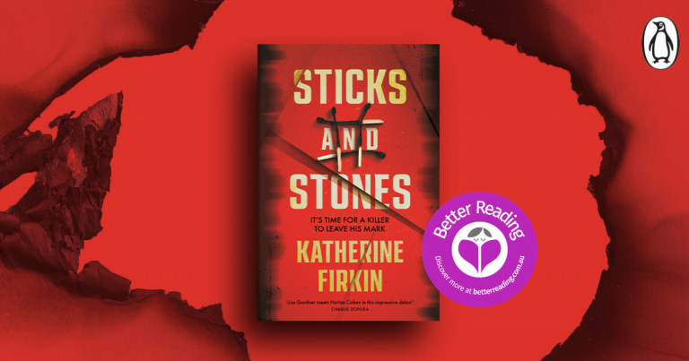 Kathrine Firkin's Impressive Debut, Sticks and Stones, is One Hellova Read