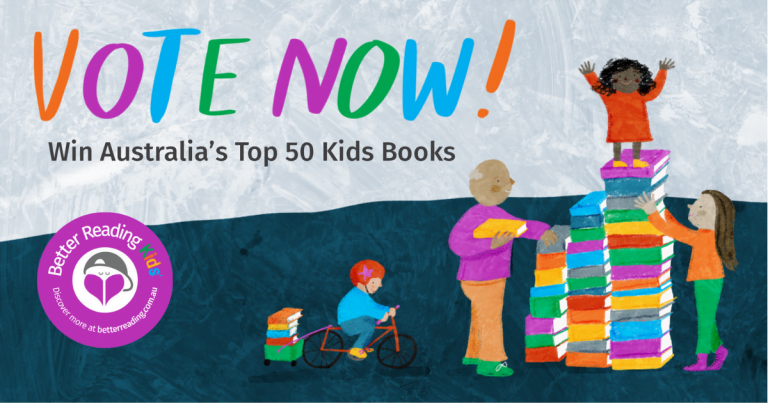 Voting open now:  Australia’s Top 50 Kids Books!