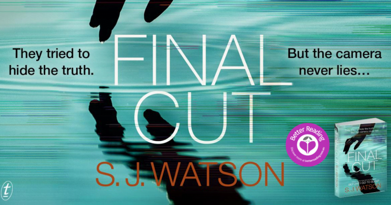 S.J. Watson's Final Cut is a Psychological Thriller with Thrills and Depth