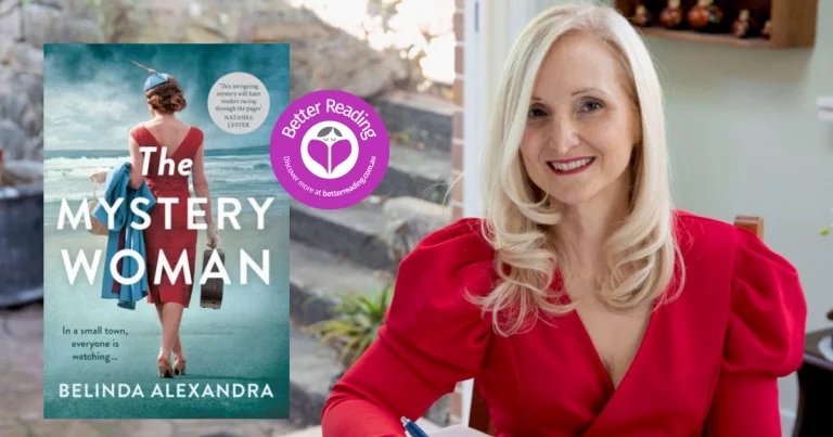 The Mystery Woman Author, Belinda Alexandra on Finding the Telling Detail