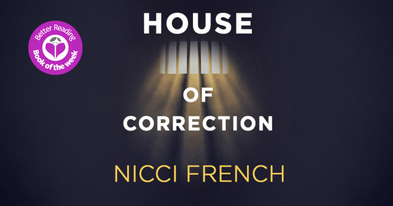 Beautifully Written, Clever, and Shocking: Read a Review of House of Correction by Nicci French