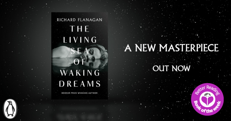 The Living Sea of Waking Dreams is Another Literary Masterpiece from Richard Flanagan