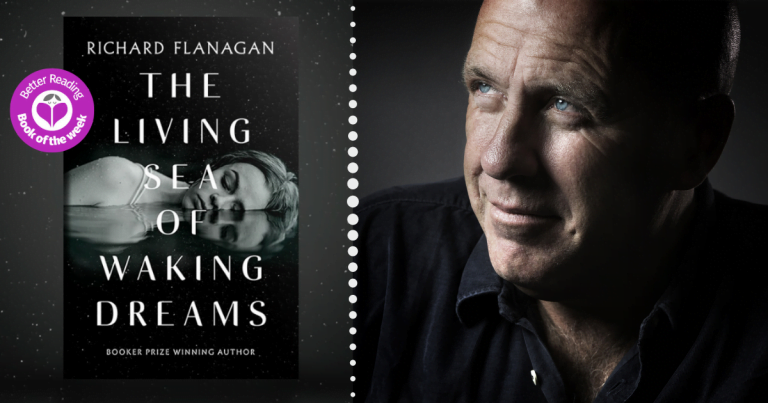 Richard Flanagan on his Astonishing New Novel, The Living Sea of Waking Dreams