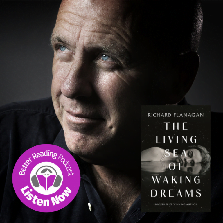 Podcast: Richard Flanagan on Unexpected Tenderness and Grateful Wonder