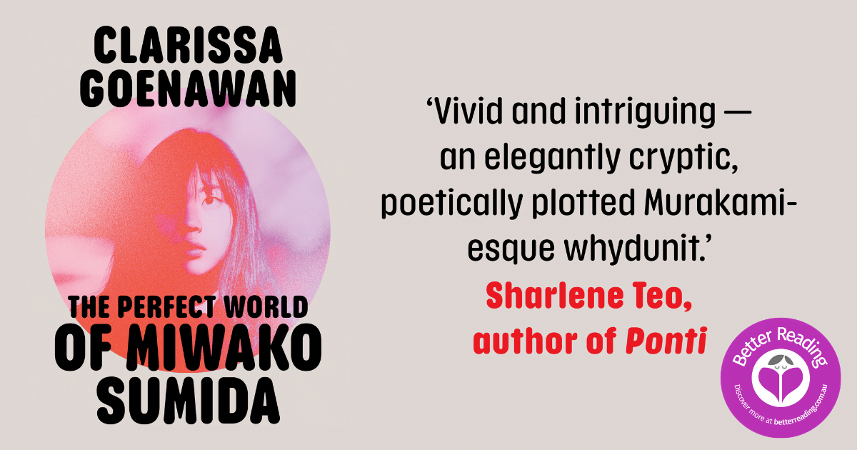 Beautiful And Haunting Read Our Review Of Clarissa Goenawan S The Perfect World Of Miwako Sumida Better Reading
