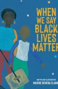 When We Say Black Lives Matter