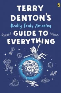 Terry Denton's Really Truly Amazing Guide to Everything