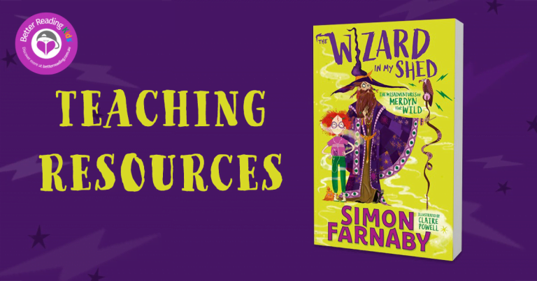Bring magic to the classroom: Check out teachers notes for The Wizard In My Shed by Simon Farnaby