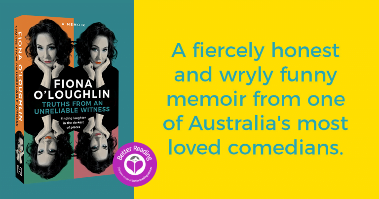 An Unforgettable Memoir: Read an Extract of Truths from an Unreliable Witness by Fiona O'Loughlin