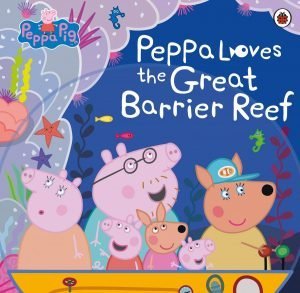 Peppa Pig: Peppa loves the Great Barrier Reef