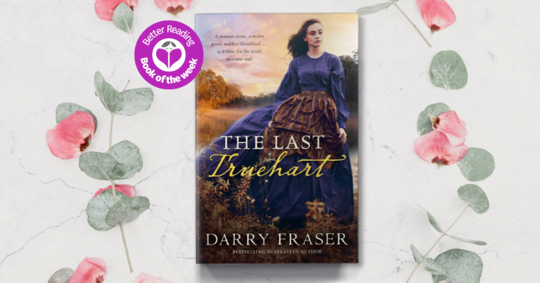 Darry Fraser’s The Last Truehart is a Thrilling Historical Filled with Adventure and Romance