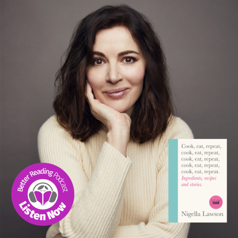 Podcast: Nigella Lawson on why Cook, Eat, Repeat is the Story of her Life