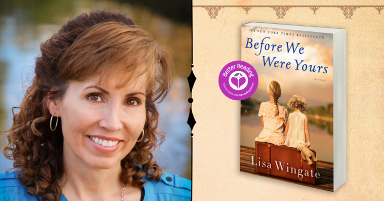 Lisa Wingate, Author of Before We Were Yours Shares the Inspiration Behind her Bestselling Novel